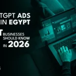 ChatGPT Ads in Egypt: What Businesses Should Know in 2026